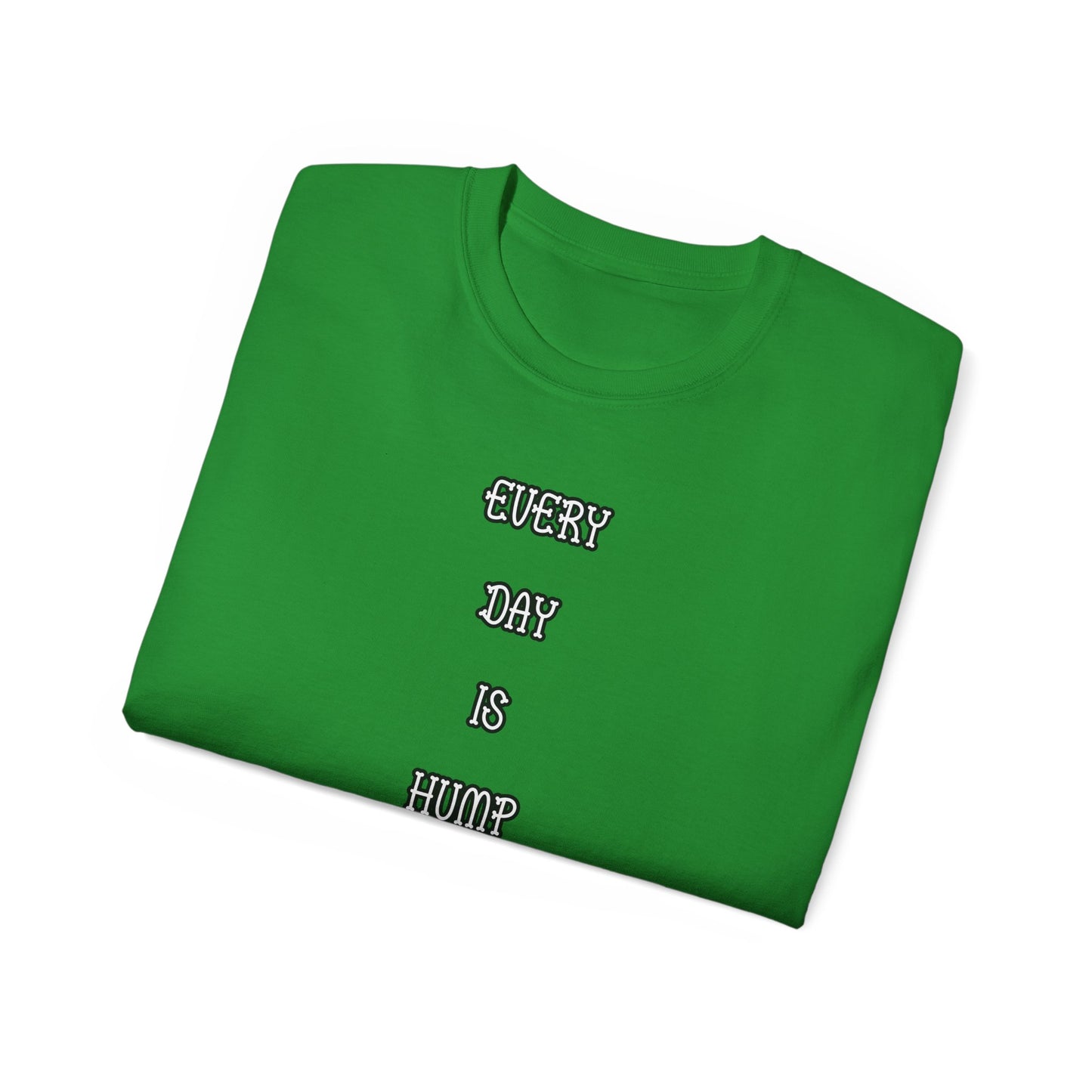 FurFather “Everyday Is Hump Day” Unisex Ultra Cotton Tee