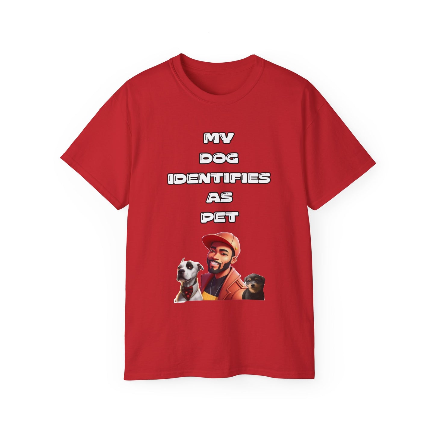 FurFather “My Dog Identifies As Pet” Unisex Ultra Cotton Tee