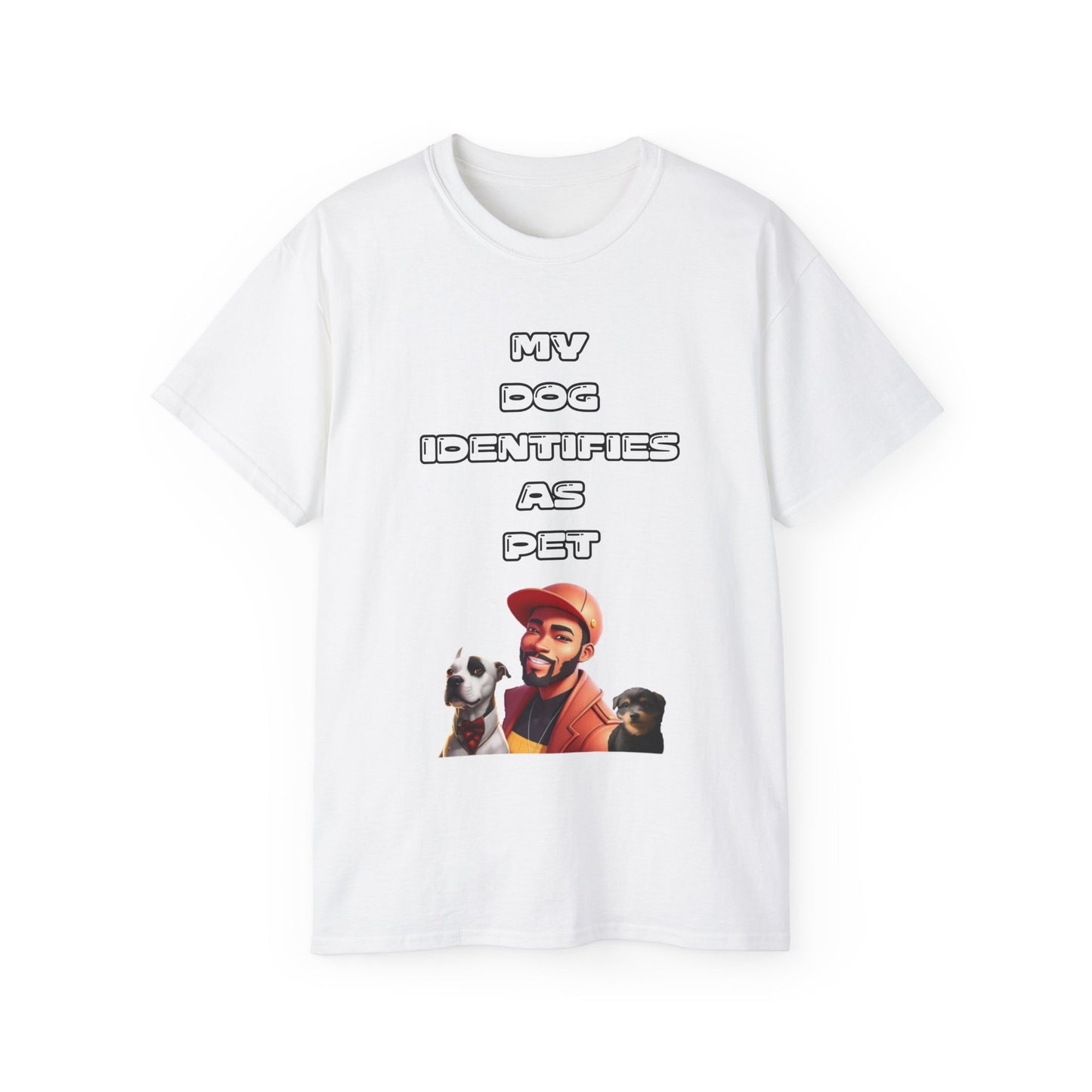 FurFather “My Dog Identifies As Pet” Unisex Ultra Cotton Tee