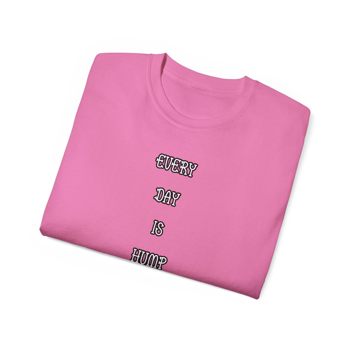 FurFather “Everyday Is Hump Day” Unisex Ultra Cotton Tee