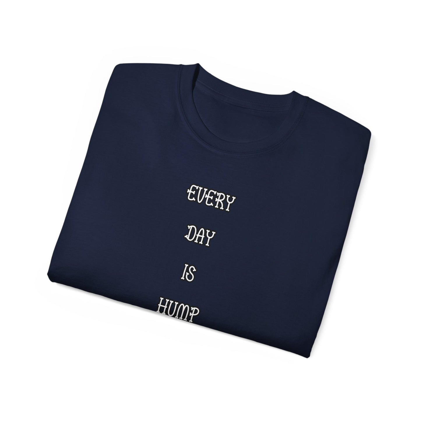 FurFather “Everyday Is Hump Day” Unisex Ultra Cotton Tee