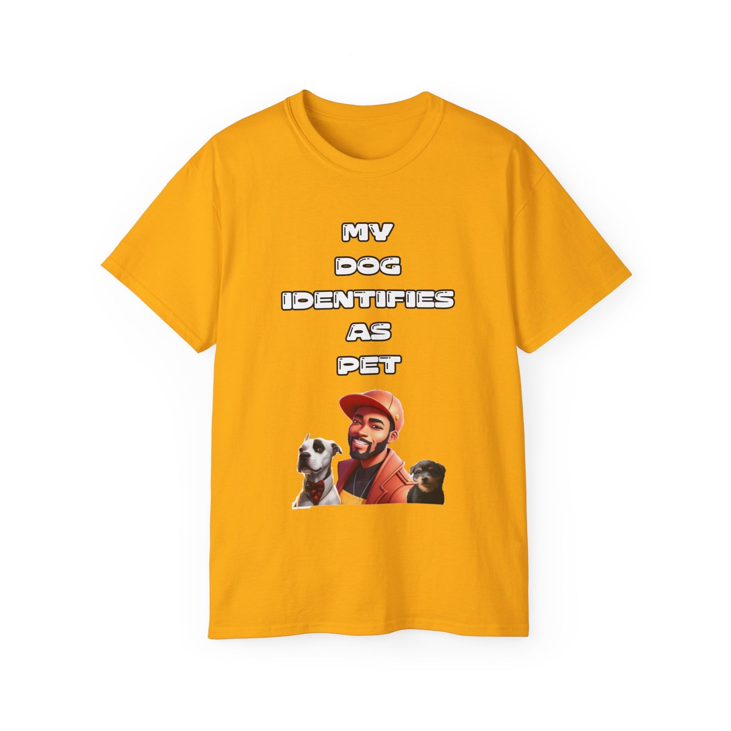 FurFather “My Dog Identifies As Pet” Unisex Ultra Cotton Tee