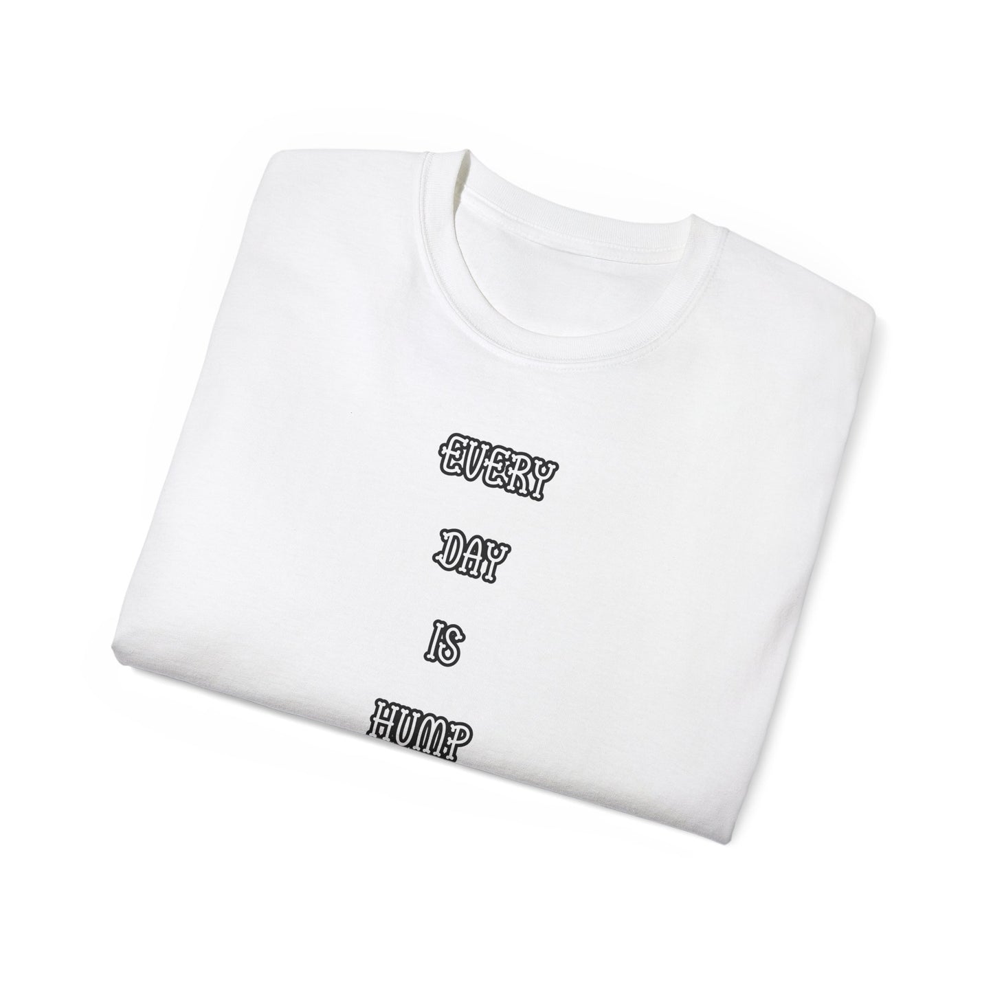 FurFather “Everyday Is Hump Day” Unisex Ultra Cotton Tee