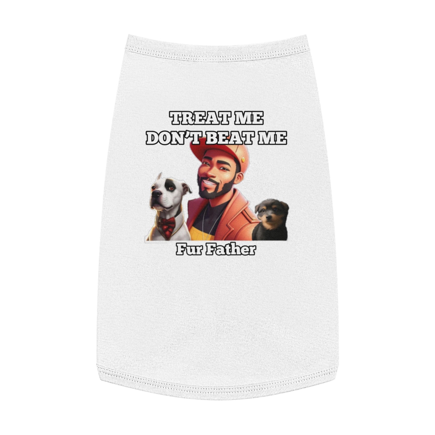 FurFather “Treat Me Don’t Beat Me” Pet Tank Top
