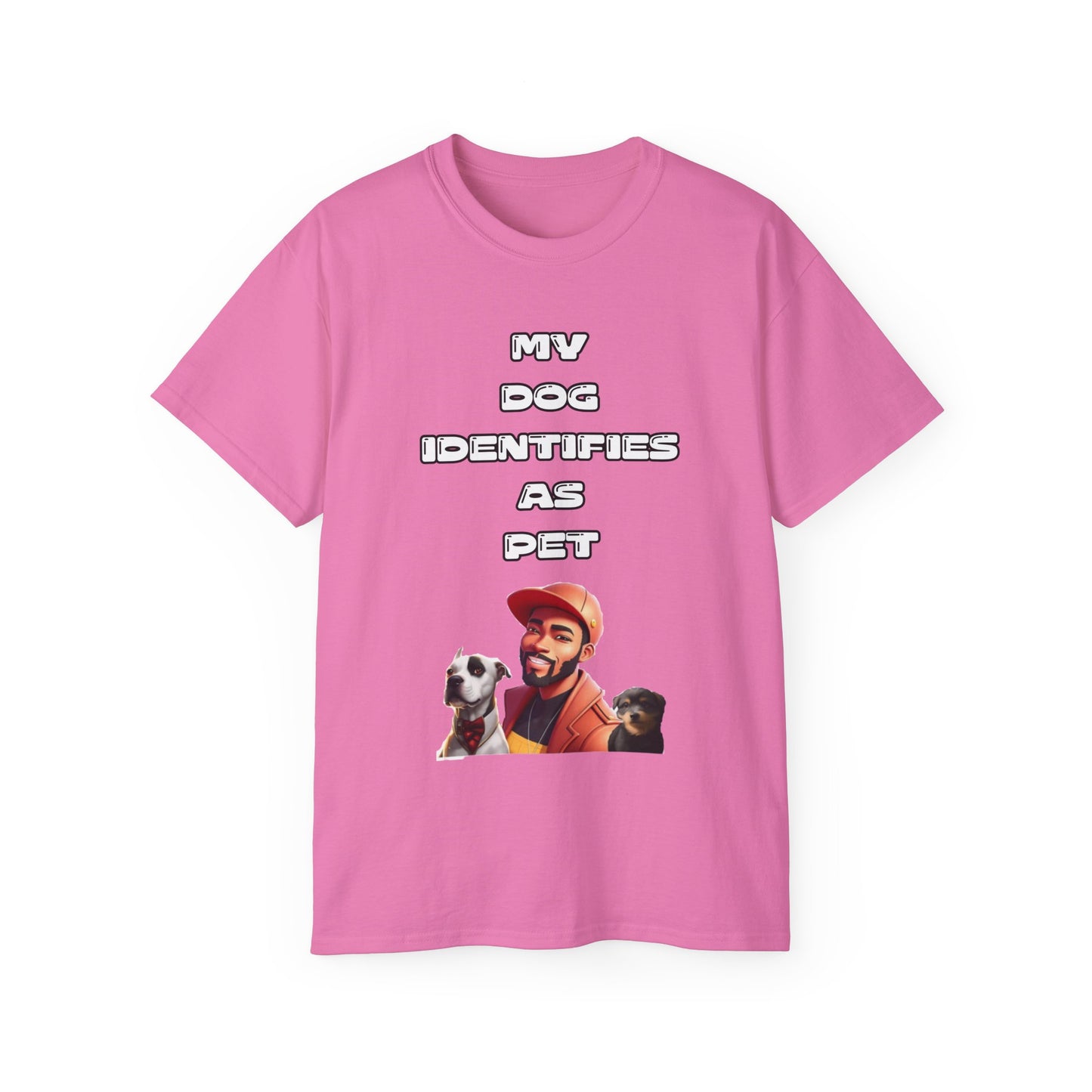 FurFather “My Dog Identifies As Pet” Unisex Ultra Cotton Tee
