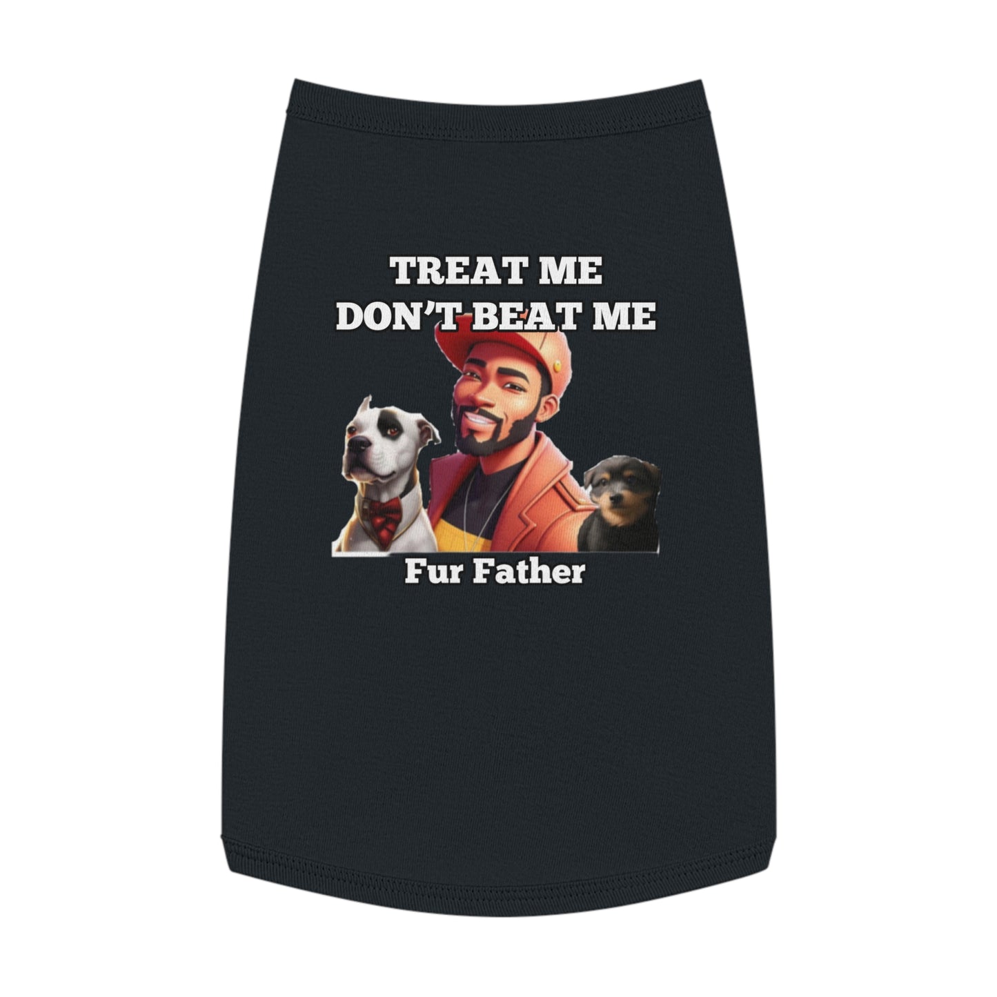 FurFather “Treat Me Don’t Beat Me” Pet Tank Top