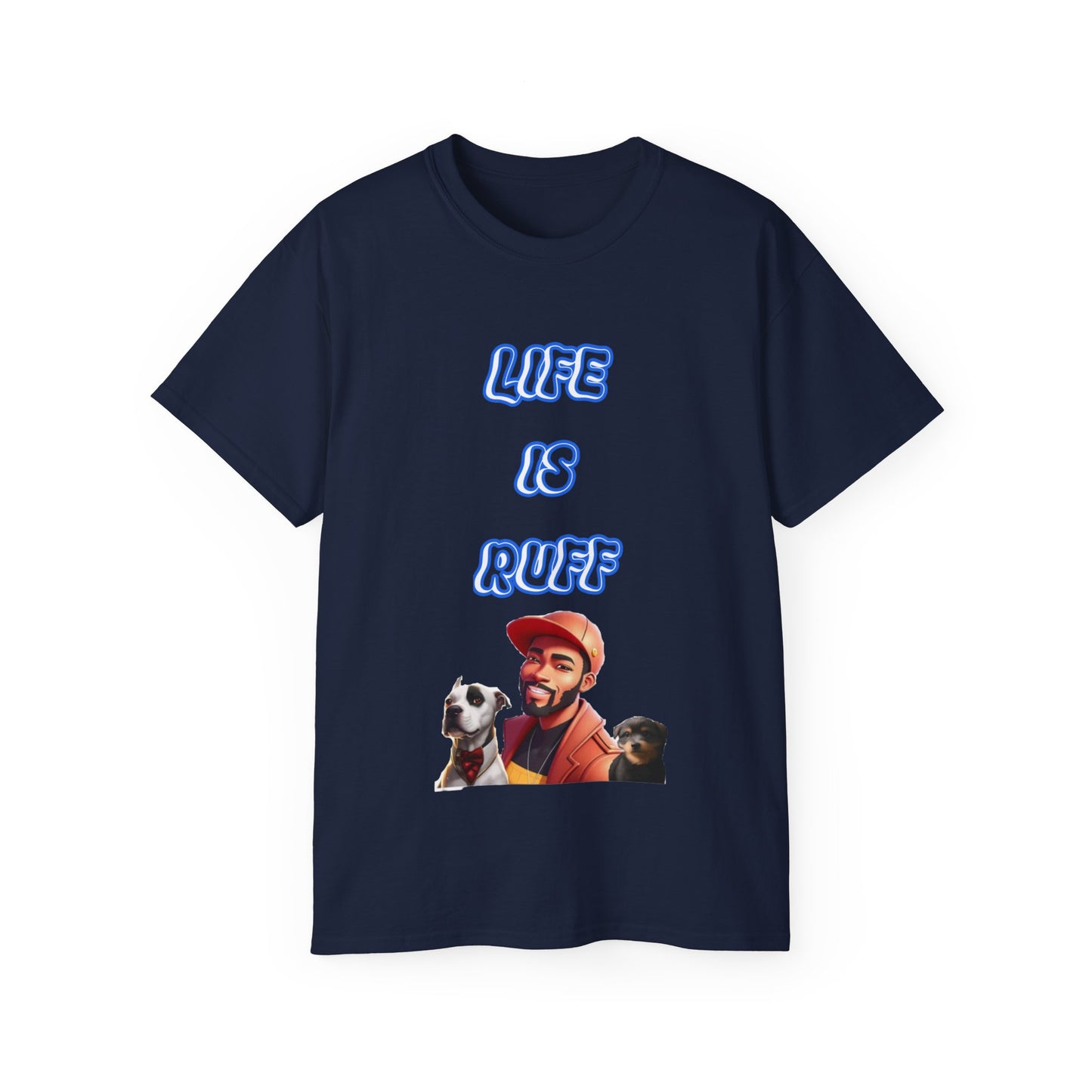 FurFather “Life Is Ruff” Unisex Ultra Cotton Tee