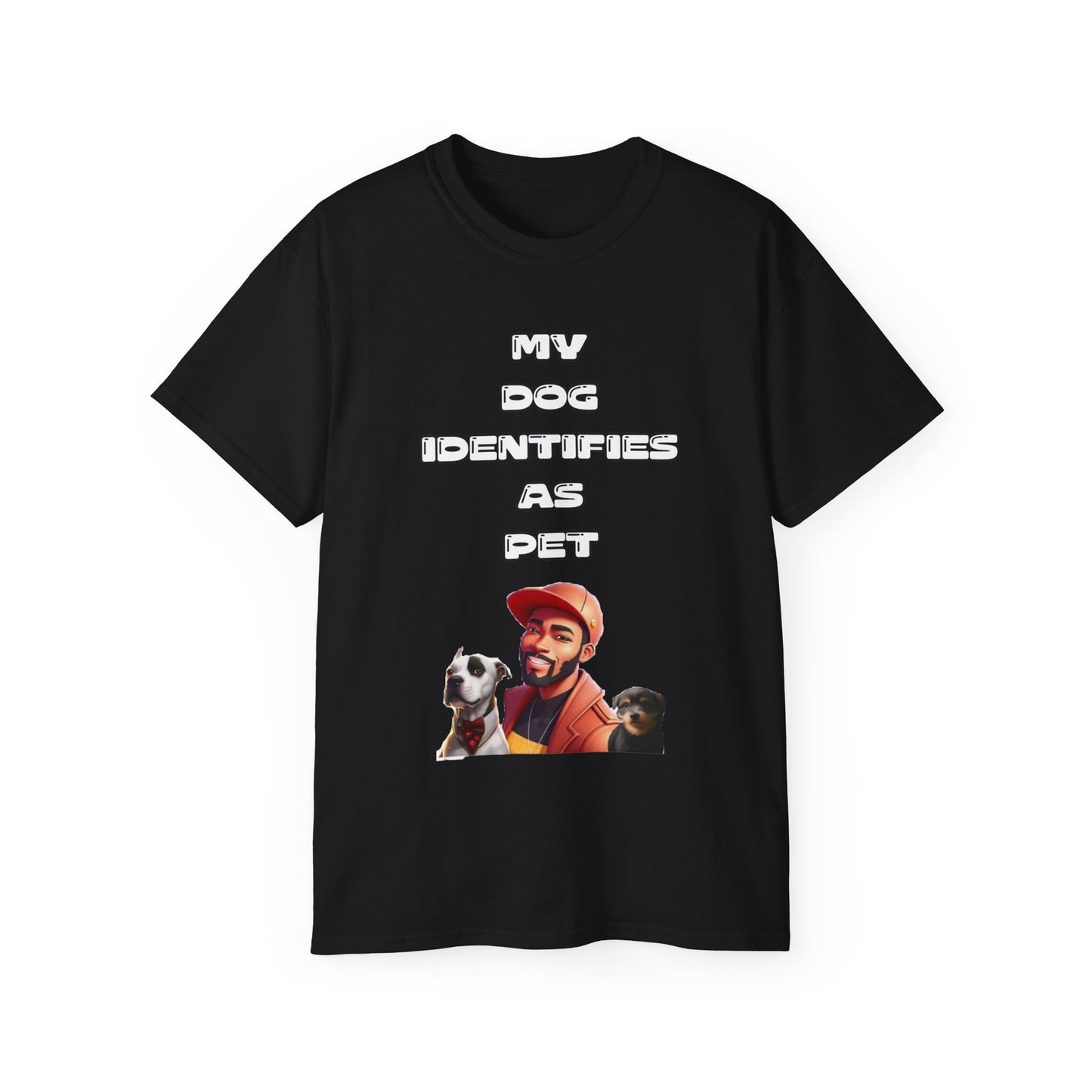 FurFather “My Dog Identifies As Pet” Unisex Ultra Cotton Tee