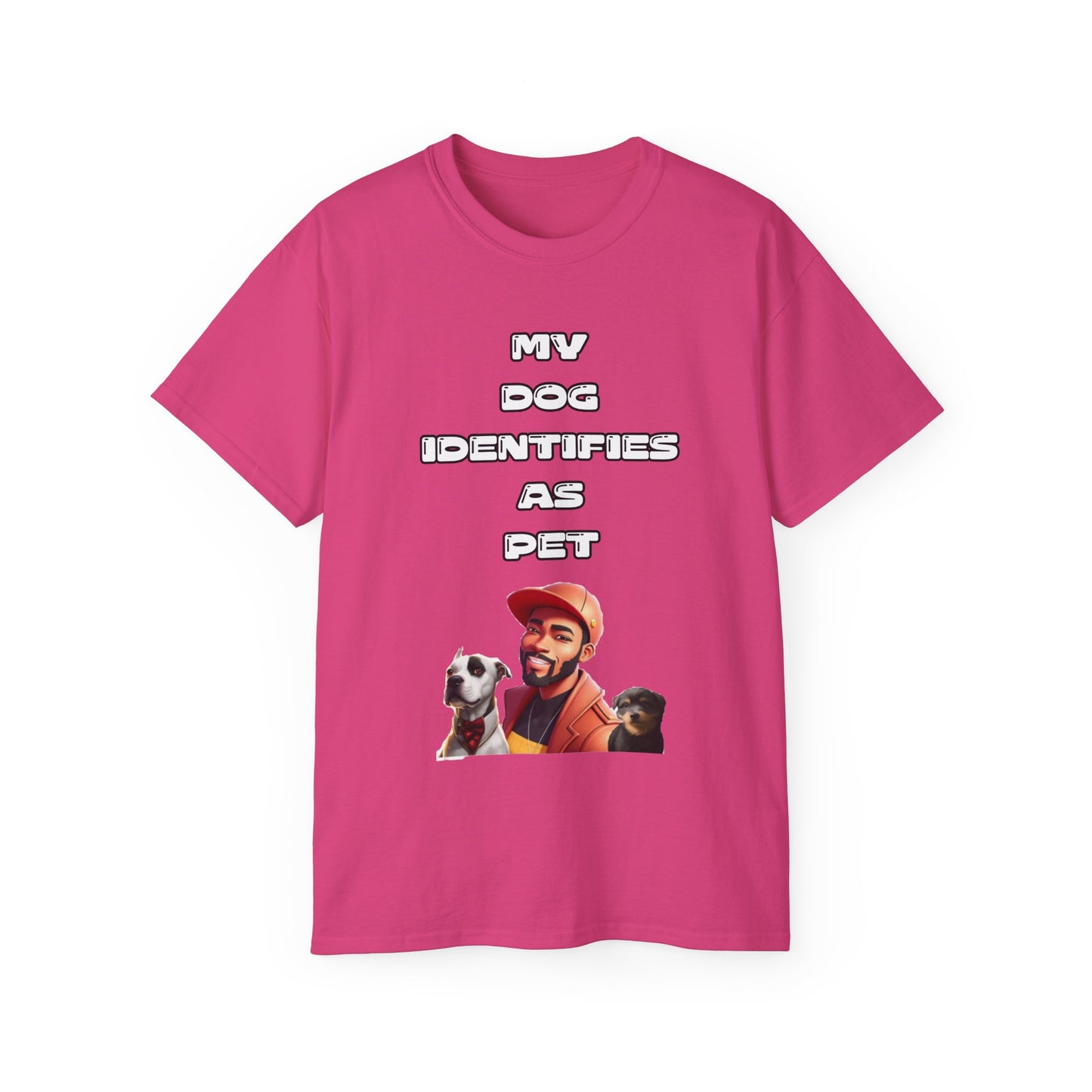 FurFather “My Dog Identifies As Pet” Unisex Ultra Cotton Tee