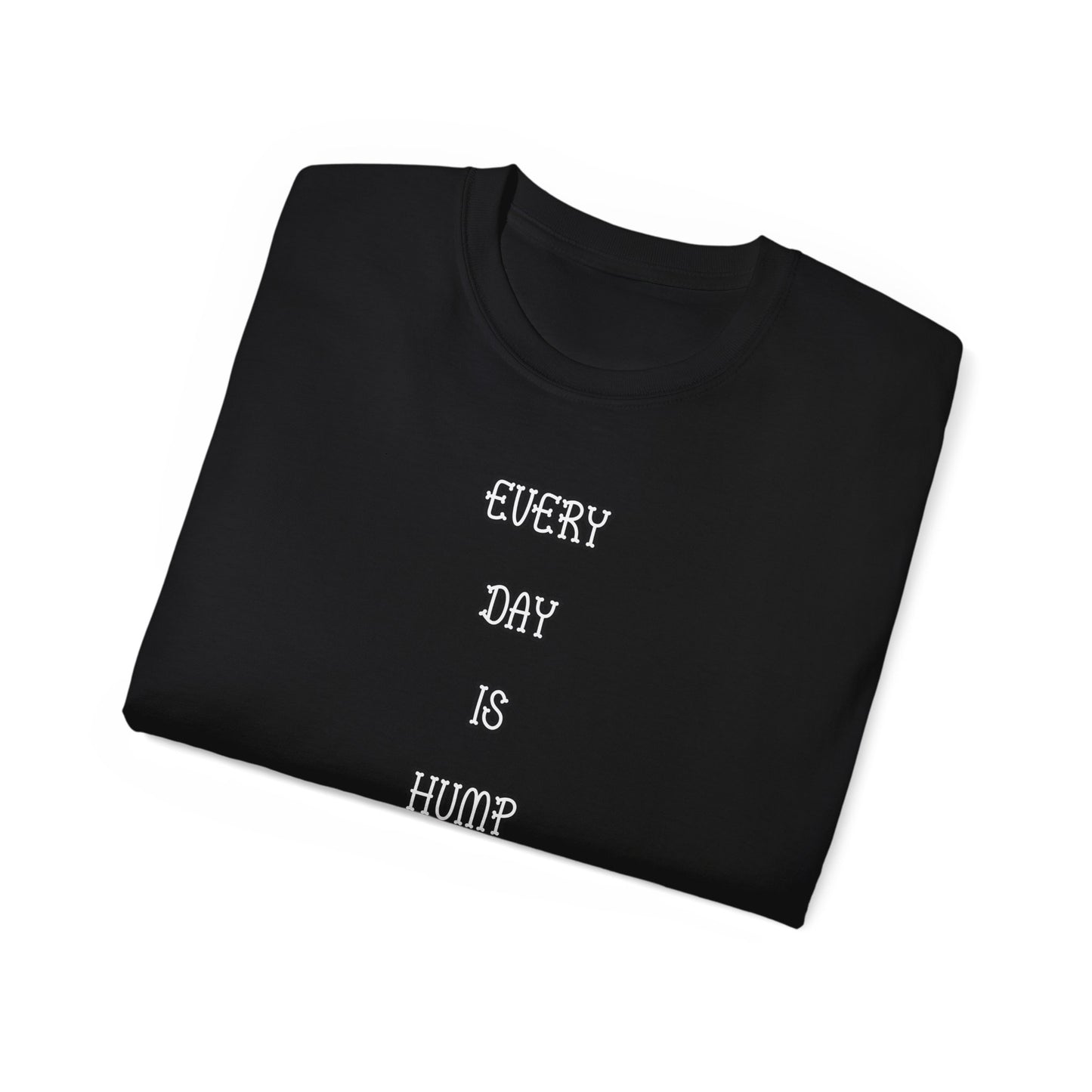FurFather “Everyday Is Hump Day” Unisex Ultra Cotton Tee