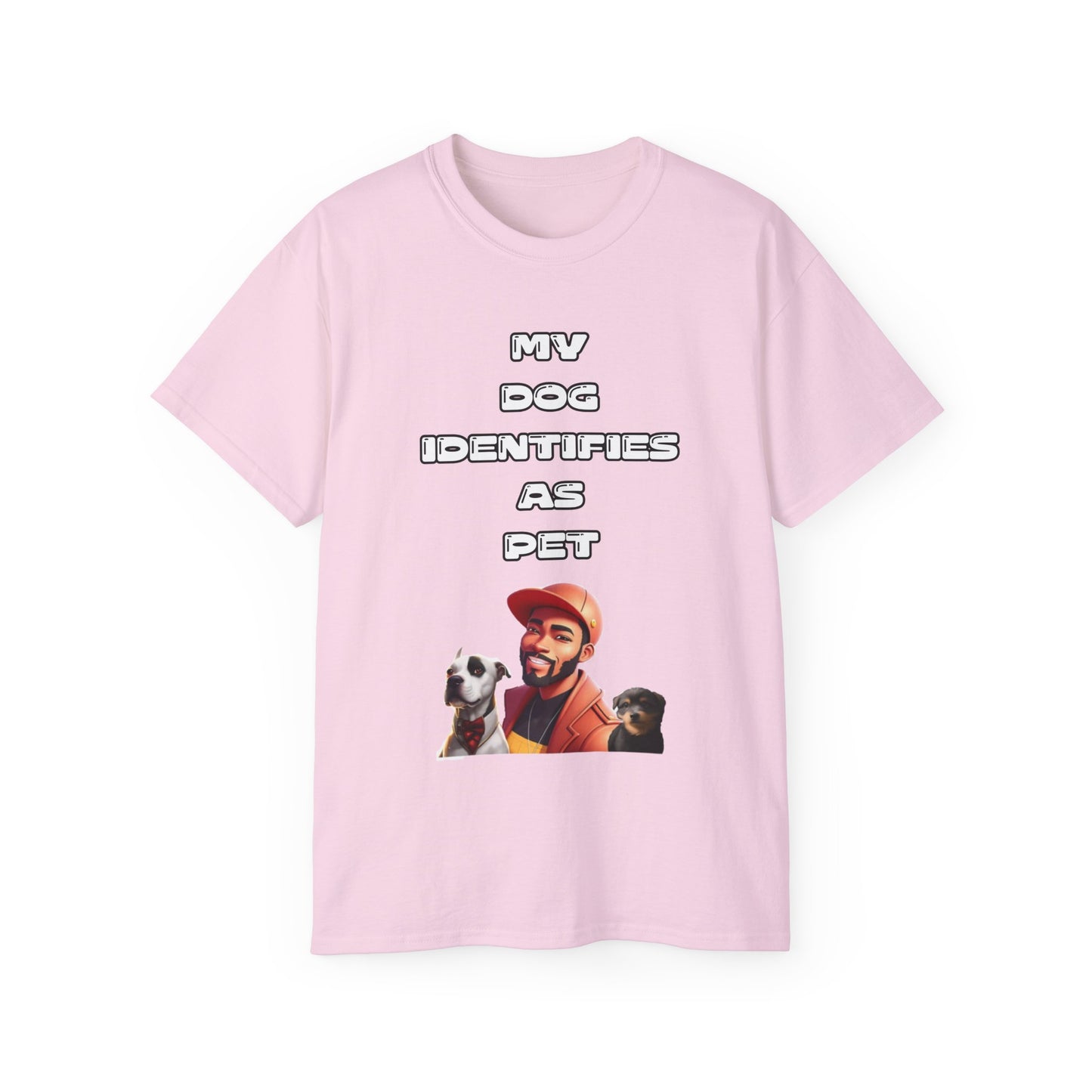 FurFather “My Dog Identifies As Pet” Unisex Ultra Cotton Tee